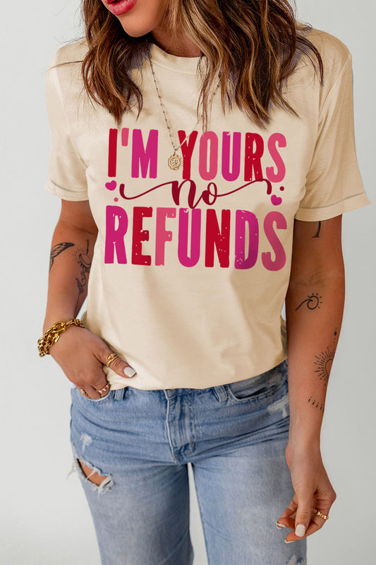 I'm Yours No Refunds Crew Neck Graphic Tee, S-2XL